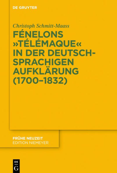 Fénelons "Télémaque" der deutschsprachigen Aufklärung (1700-1832)