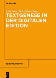 Title: Textgenese in der digitalen Edition / Edition 1, Author: Anke Bosse