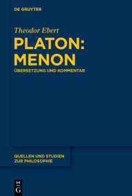 Title: Platon: Menon: Übersetzung und Kommentar, Author: Theodor Ebert