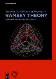 Title: Ramsey Theory: Unsolved Problems and Results / Edition 1, Author: Xiaodong Xu