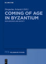 Coming of Age in Byzantium: Adolescence and Society