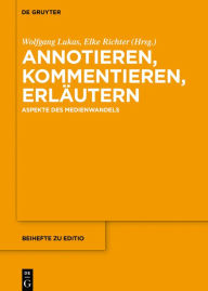 Title: Annotieren, Kommentieren, Erläutern: Aspekte des Medienwandels, Author: Wolfgang Lukas