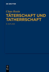 Title: Täterschaft und Tatherrschaft, Author: Claus Roxin