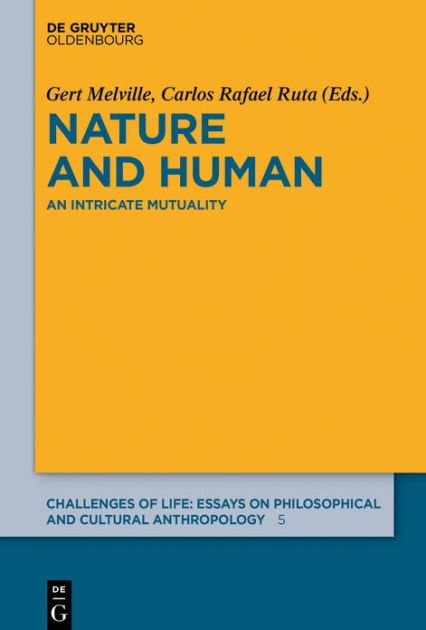 Nature and Human: An Intricate Mutuality by Gert Melville, Hardcover ...