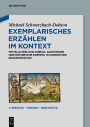 Exemplarisches Erzählen im Kontext: Mittelalterliche Fabeln, Gleichnisse und historische Exempel in narrativer Argumentation