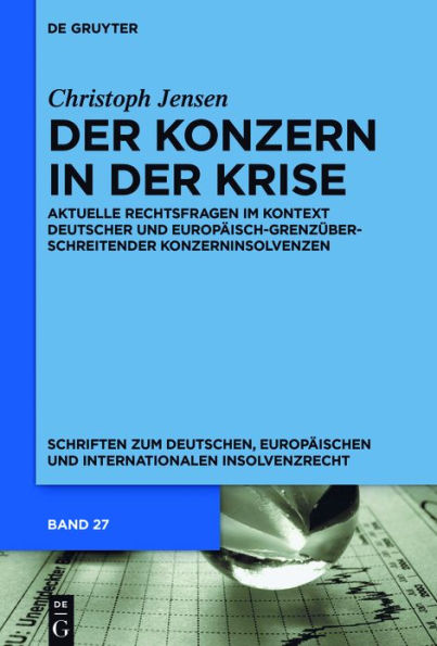 der Konzern Krise: Aktuelle Rechtsfragen im Kontext deutscher und europäisch-grenzüberschreitender Konzerninsolvenzen