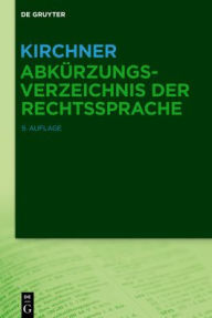 Title: Kirchner - Abkürzungsverzeichnis der Rechtssprache, Author: De Gruyter