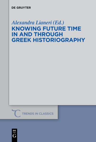 Knowing Future Time and Through Greek Historiography