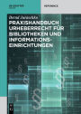 Praxishandbuch Urheberrecht für Bibliotheken und Informationseinrichtungen