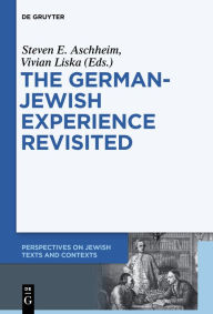 Title: The German-Jewish Experience Revisited, Author: Steven E. Aschheim