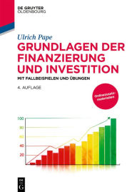 Title: Grundlagen der Finanzierung und Investition: Mit Fallbeispielen und Übungen, Author: Ulrich Pape