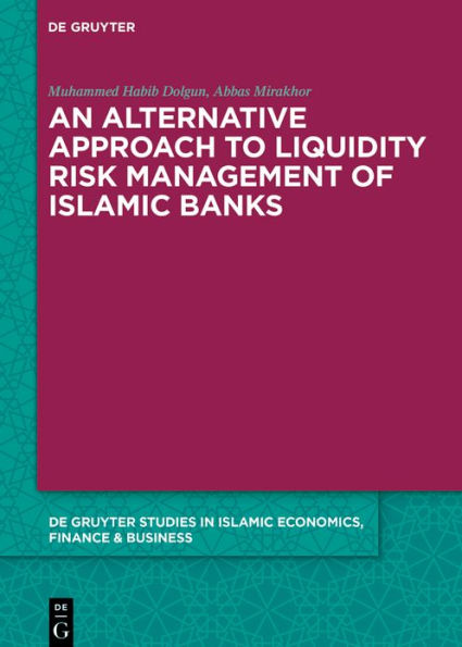 An Alternative Approach to Liquidity Risk Management of Islamic Banks / Edition 1