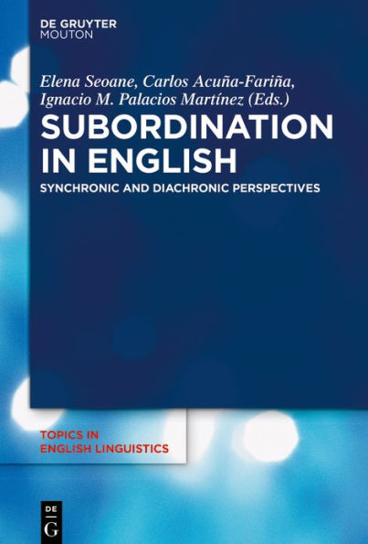 Subordination English: Synchronic and Diachronic Perspectives