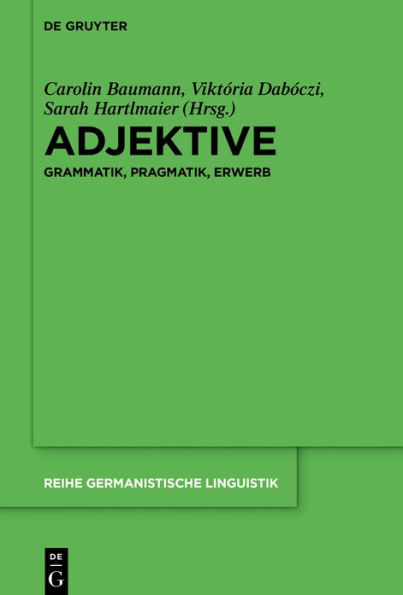 Adjektive: Grammatik, Pragmatik, Erwerb