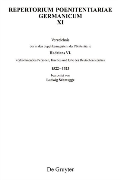 Verzeichnis der den Supplikenregistern Pönitentiarie Hadrians VI. vorkommenden Personen, Kirchen und Orte des Deutschen Reiches 1522-1523: Text Indices