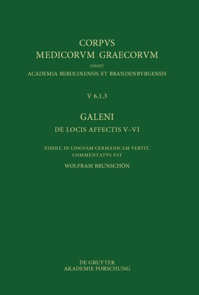 Galeni De locis affectis V-VI / Galen, Über das Erkennen erkrankter Körperteile V-VI