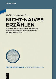 Title: Nicht-Naives Erzählen: Folgen der Erzählkrise am Beispiel biografischer Schreibweisen bei Helmut Krausser, Author: Tobias Lambrecht