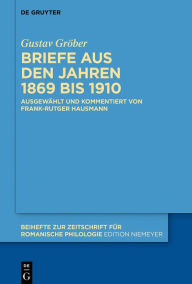 Title: Briefe aus den Jahren 1869 bis 1910, Author: Gustav Gröber