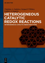 Title: Heterogeneous Catalytic Redox Reactions: Fundamentals and Applications, Author: Vladislav Sadykov