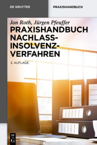 Title: Praxishandbuch Nachlassinsolvenzverfahren, Author: Jan Roth