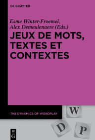 Title: Jeux de mots, textes et contextes, Author: Esme Winter-Froemel