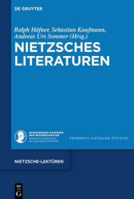 Title: Nietzsches Literaturen, Author: Ralph Häfner