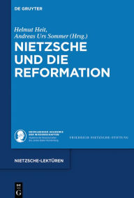 Title: Nietzsche und die Reformation, Author: Helmut Heit