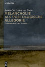 Melancholie als poetologische Allegorie: Zu Baudelaire und Flaubert