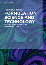 Title: Basic Principles of Formulation Types / Edition 1, Author: Tharwat F. Tadros