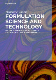 Title: Pharmaceutical, Cosmetic and Personal Care Formulations, Author: Tharwat F. Tadros