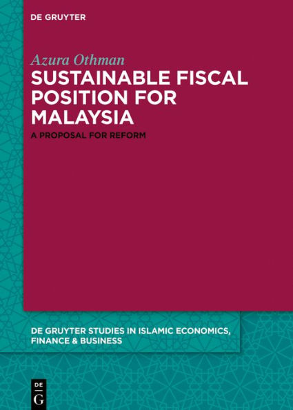 Towards A Sustainable Fiscal Position for Malaysia: Proposal Reform