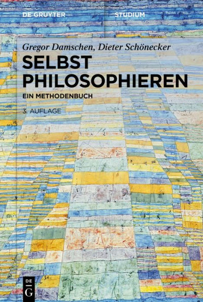 Selbst philosophieren: Ein Methodenbuch