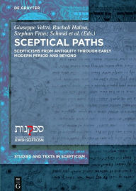 Title: Sceptical Paths: Enquiry and Doubt from Antiquity to the Present, Author: Giuseppe Veltri