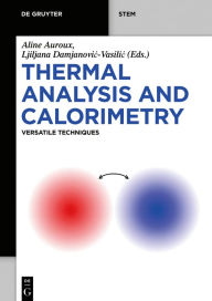 Title: Thermal Analysis and Calorimetry: Versatile Techniques, Author: Aline Auroux