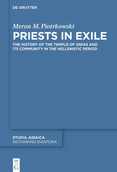 Priests Exile: the History of Temple Onias and Its Community Hellenistic Period