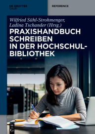 Title: Praxishandbuch Schreiben in der Hochschulbibliothek, Author: Wilfried Sühl-Strohmenger