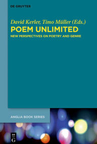 Title: Poem Unlimited: New Perspectives on Poetry and Genre, Author: David Kerler