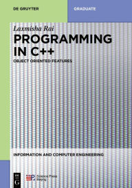 Title: Programming in C++: Object Oriented Features, Author: Laxmisha Rai