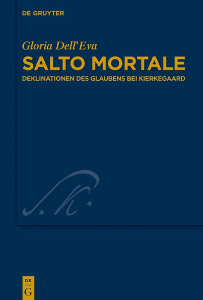 Salto mortale: Deklinationen des Glaubens bei Kierkegaard