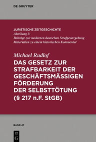 Title: Das Gesetz zur Strafbarkeit der geschäftsmäßigen Förderung der Selbsttötung, Author: Michael Rudlof