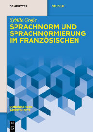 Title: Sprachnorm und Sprachnormierung im Französischen, Author: Sybille Große