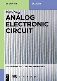 Title: Analog Electronic Circuit / Edition 1, Author: Beijia Ning