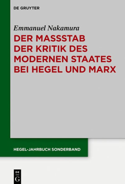 Der Maßstab Kritik des modernen Staates bei Hegel und Marx: Zusammenhang zwischen subjektiver sozialer Freiheit