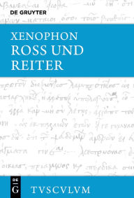 Title: Ross und Reiter: Griechisch - deutsch, Author: Xenophon