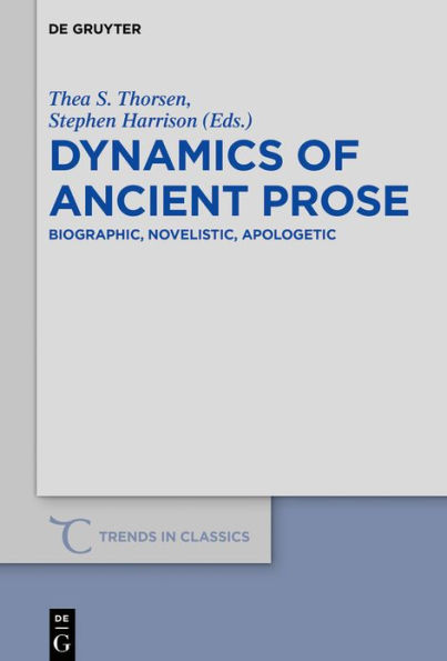 Dynamics of Ancient Prose: Biographic, Novelistic, Apologetic