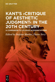 Title: Kant's >Critique of Aesthetic Judgment< in the 20th Century: A Companion to Its Main Interpretations, Author: Stefano Marino