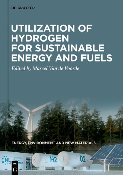 Utilization of Hydrogen for Sustainable Energy and Fuels / Edition 1