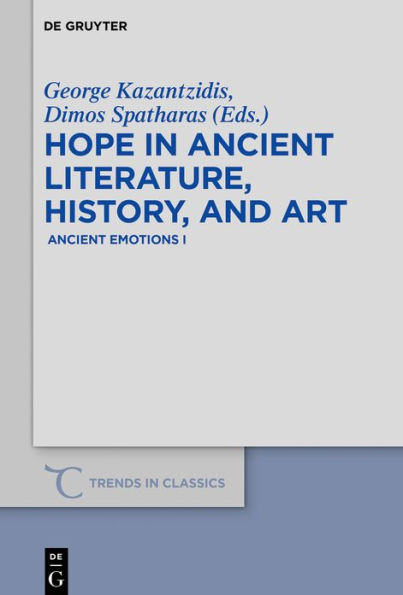 Hope in Ancient Literature, History, and Art: Ancient Emotions I