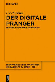 Title: Der digitale Pranger: Bewertungsportale im Internet, Author: Ulrich Franz