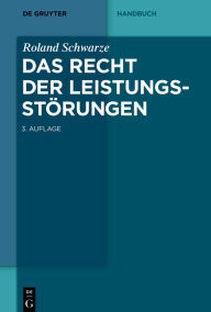 Title: Das Recht der Leistungsstörungen, Author: Roland Schwarze